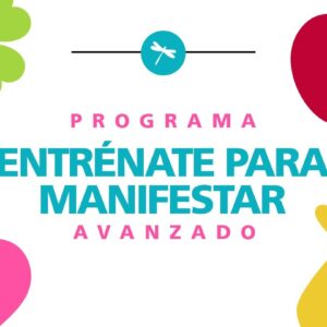 Programa Entrénate para Manifestar Avanzado - Productos - Vanessa Rivas