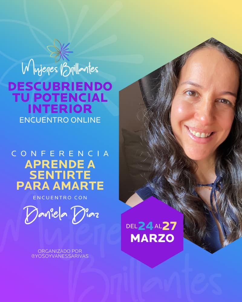 Día 1: Autoconocimiento Físico · Daniela Díaz · Mujeres Brillantes el Encuentro · Vanessa Rivas