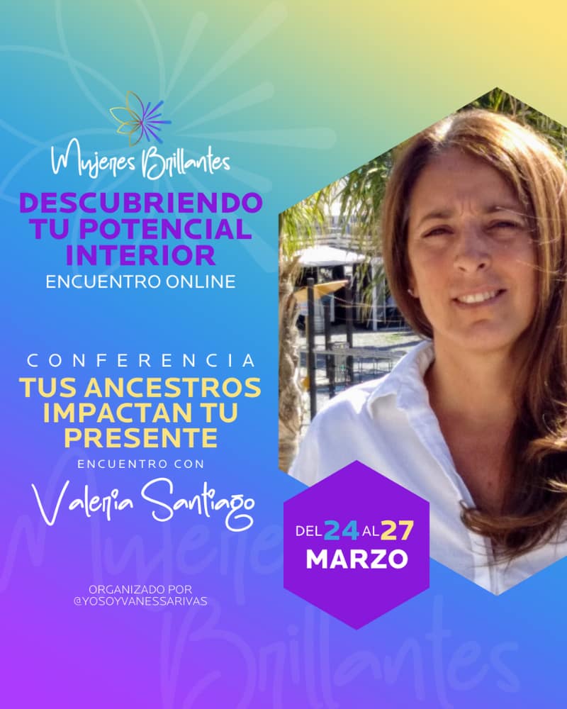 Día 3: Autoconocimiento Mental · Valeria S Santiago Tosso · Mujeres Brillantes el Encuentro · Vanessa Rivas