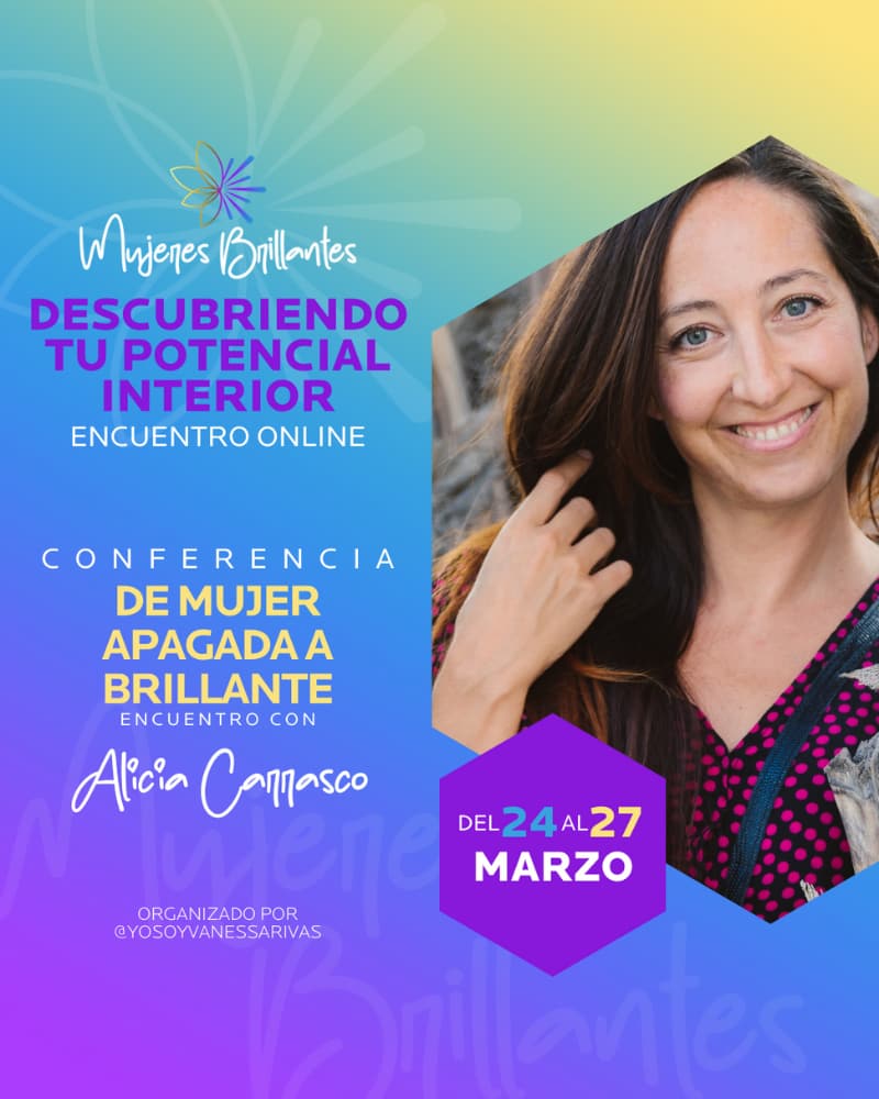 Día 4: Autoconocimiento Espiritual · Alicia Carrasco · Mujeres Brillantes el Encuentro · Vanessa Rivas
