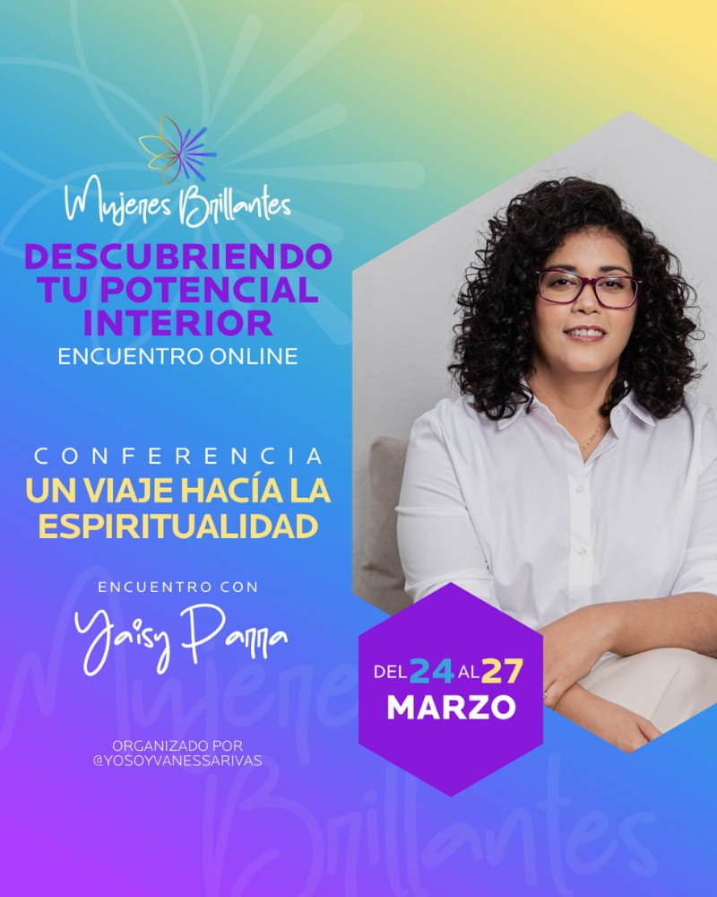 Día 4: Autoconocimiento Espiritual · Yaisy Parra · Mujeres Brillantes el Encuentro · Vanessa Rivas